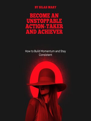 cover image of Become an Unstoppable Action-Taker and Achiever
